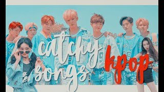 CATCHY KPOP SONGS OF 2018