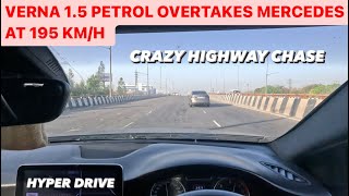 Verna 1.5 Overtakes Mercedes At 195 Km/h..Crazy Highway Chase🔥🔥