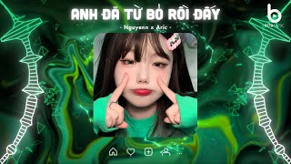 Anh Đã Từ Bỏ Rồi Đấy - Nguyenn x Aric (JayT Remix) - Nhạc HOT Trend Tik Tok 2023