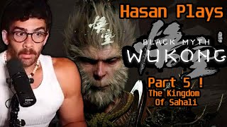 Hasan Plays Black Myth Wukong Part 5 The Kingdom Of Sahali | HasanAbi Gaming