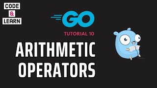 Arithmetic Operators in Go | Essential Concepts and Practical Code Examples