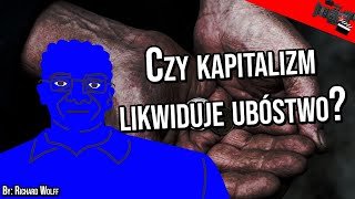 Czy kapitalizm likwiduje ubóstwo? | Richard Wolff (Napisy PL)