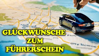 Glückwünsche zum bestandenen Führerschein 👍 Allzeit gute Fahrt! 🚗