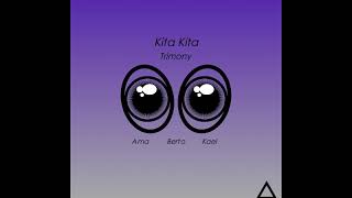 Kita Kita - [Trimony] Ama, Berto, & Kael (Audio)