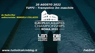 ROMA 2022 alla radio: MARSAGLIA , oro da 3 metri 48 anni dopo Dibiasi. Bronzo per Tocci