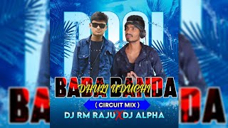 BADA DANDA DHULI UDUCHI ( CIRCUIT MIX ) DJ RM RAJU X DJ ALPHA EXCLUSIVE