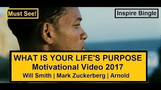 WHAT IS YOUR LIFE'S PURPOSE | Motivational Video 2017 | Will Smith, Mark Zuckerberg Inspiring Speech