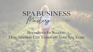 Boundaries for Success: How Manuals Can Transform Your Spa Team