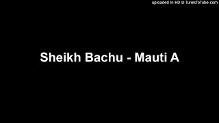 Sheikh Bachu - Mauti A