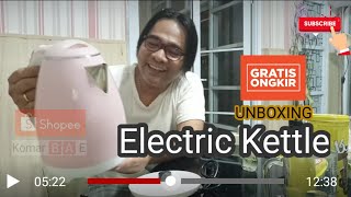 #SHOPEE #UNBOXING #MURAH  Kettle Electric