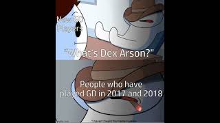 Remember Dex Arson?