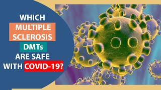 Covid-19 (coronavirus) and Multiple Sclerosis DMTs