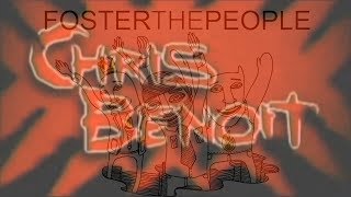 Chris Benoit & Foster The People - Pumped Up Whatever [Mashup] (CC)