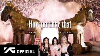 BLACKPINK - 'How You Like That' M/V MAKING FILM