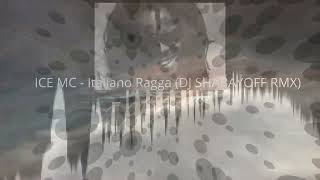 ICE MC - Italiano Ragga (DJ SHABAYOFF RMX)