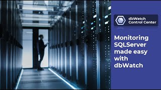 Monitoring SQLServer made easy with dbWatch