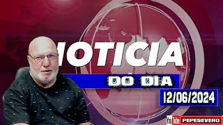 Notícias do dia 12 06 2024