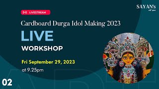 LIVE Workshop 02 | Cardboard Durga Idol Making 2023 | Sayan's art zone