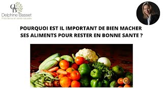 POURQUOI EST-IL CAPITAL DE BIEN MACHER SES ALIMENTS POUR RESTER EN BONNE SANTE ?