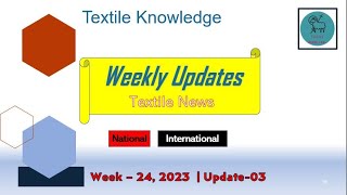 Textile Knowledge Weekly News | Week 24, 2023 | Update-02 | Textile News | RMG News | Denim News