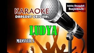 LUDYA - MANSYUR .S (KARAOKE)