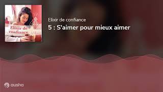 5 : S'aimer pour mieux aimer