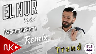 Dj Aqil & Elnur Valeh - İstemirem (Remix 2024)