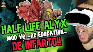 HALF LIFE ALYX MOD VR RE EDUCATION, UNA BRUTALIDAD!! INSTALACIÓN Y GAMEPLAY. half life alyx mods