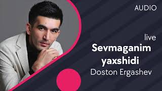 Doston Ergashev - Sevmaganim yaxshidi (jonli ijro 2021)