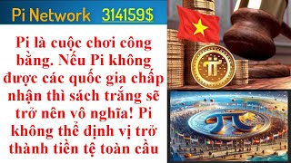 Pi Network Nếu không được các quốc gia chấp nhận thì Pi không thể định vị trở thành tiền tệ.