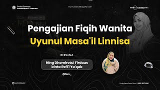 Pengajian Fiqih Wanita | Kitab Uyunul Masa'il Linnisa | Bersama Ning Firda