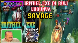 BEST BUILD IRITHEL 2022 - MATCH TERBAIK IRITHEL.EXE SAVAGE