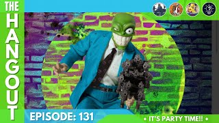 The Hangout Episode: 131                                                 |🥳It’s P-A-R-T-Y TIME!!🥳|