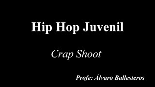 Hip Hop Juvenil - Crap Shoot