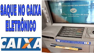 Como FAZER SAQUE no Caixa Eletrônico (2022) | CAIXA ECONÔMICA FEDERAL | Passo a passo