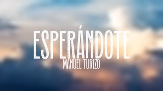 Esperándote - Manuel Turizo (Lyrics)