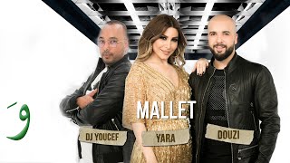 Yara & Douzi & Dj Youcef - Mallet