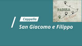 Padula in Tour - Cappella di San Giacomo e Filippo