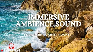 Immersive Ambience Sounds : Sea waves Ambience  | Relaxing & Soothing | For Meditation | 4 Hour |