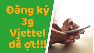 Cách đăng ký 3g Viettel 2020, DỄ ỢT, AI CŨNG LÀM ĐƯỢC!