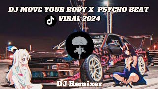 DJ MOVE YOUR BODY X  PSYCHO BEAT VIRAL 2024