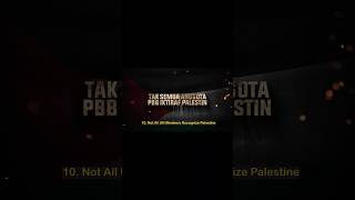 N0.10 TAK SEMUA ANGGOTA PBB IKTIRAF PALESTINE #shorts #viral #fullvideoonchannel #palestine #info