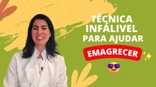 Técnica infalível para ajudar emagrecer