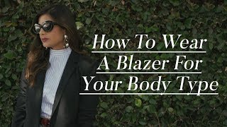 How To Wear A Blazer For Your Body Type | The Zoe Report with Rachel Zoe