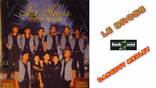 Le Bross - Dangdut Medley | 𝗕𝗮𝗻𝗸𝗺𝘂𝘀𝗶𝘀𝗶