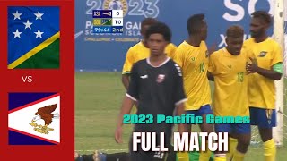 2023 Pacific Games | SOCCER_Solomon Islands vs American Samoa_Full Match