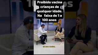 proibido  vacinar crianças de 0 a 120 anos de idade.isso é constitucional . existe  essa lei.