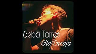 SEBA TORRES  -  ELLA ENCAJA (VIDEOCLIP)