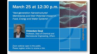 Next-generation Nanostructured Membranes and their Potential Impact in Food, Energy & Water Systems