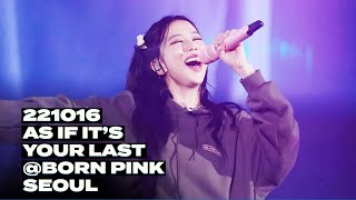 221016 지수 JISOO 블랙핑크 BLACKPINK '마지막처럼 (AS IF IT'S YOUR LAST)' 직캠 @BORN PINK SEOUL (4K) FANCAM